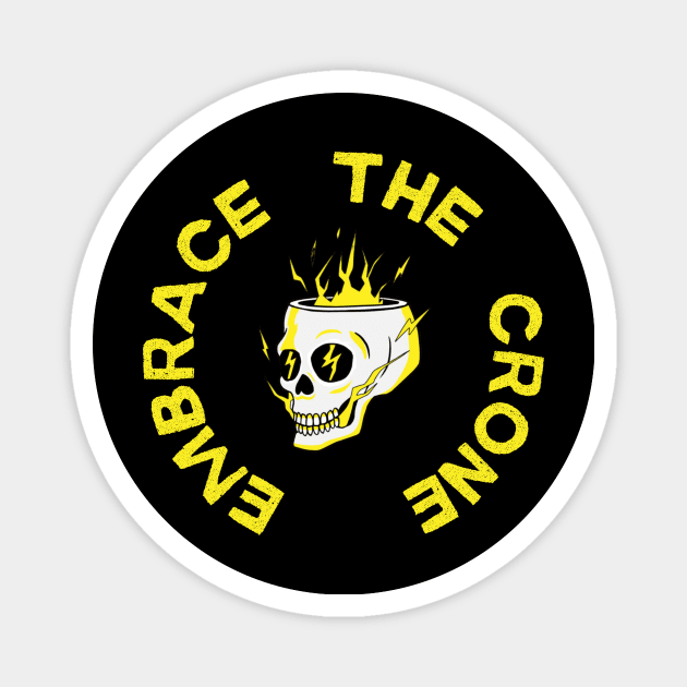 crone skull tee Magnet by Everything Is Fine the podcast